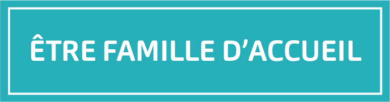 etre famille d'accueil